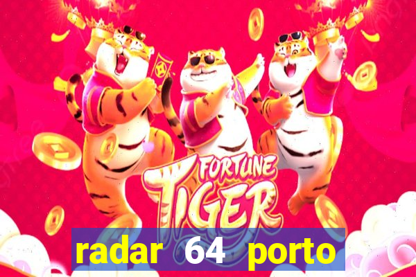 radar 64 porto seguro bahia